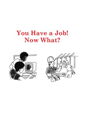 cover image of You Have a Job, Now What?